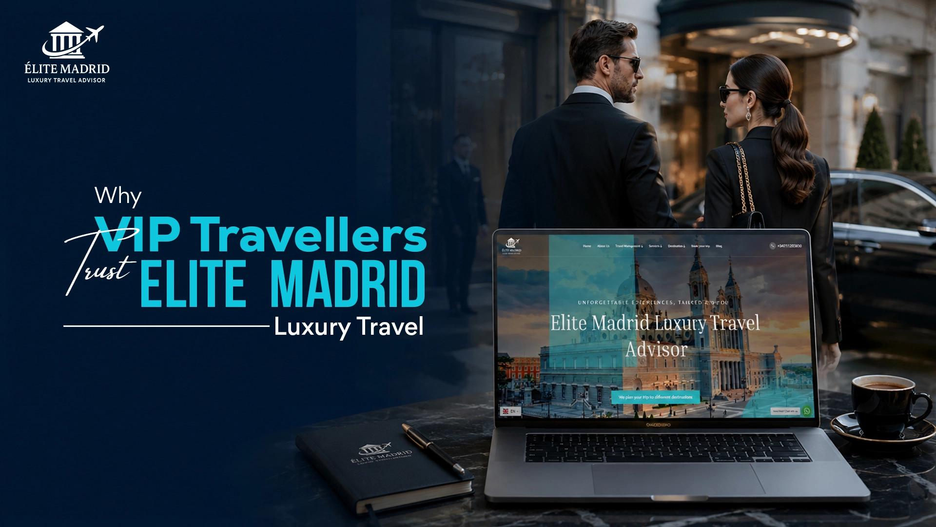 Why VIP Travellers Trust Elite Madrid Luxury Travel
