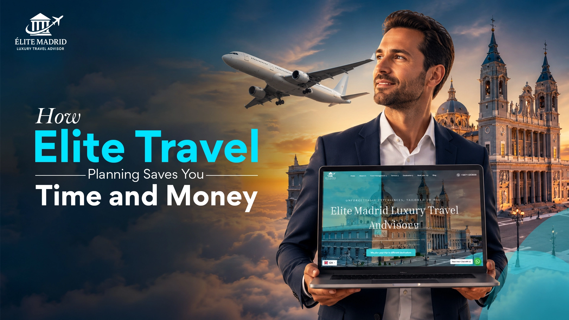 How Elite Madrid Travel Planning Saves Your Time and Money
